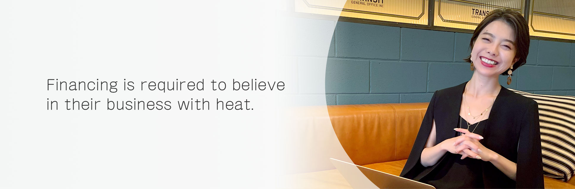 Financing is required to believe in their business with heat.